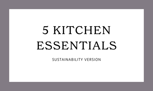 5 Reusable Kitchen Essentials